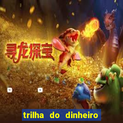 trilha do dinheiro gemeos investem